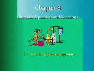 Chapter 8 Chemical Equations and Reactions