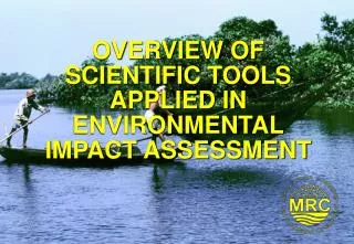 OVERVIEW OF SCIENTIFIC TOOLS APPLIED IN ENVIRONMENTAL IMPACT ASSESSMENT