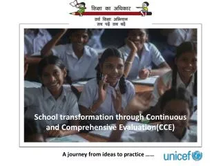 School transformation through Continuous and C omprehensive Evaluation(CCE)