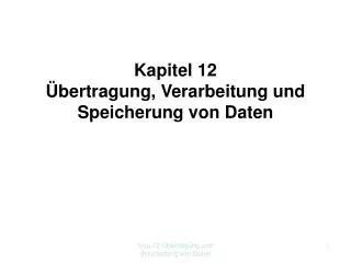 kapitel 12 bertragung verarbeitung und speicherung von daten