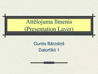 att lojuma l menis presentation layer
