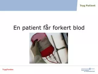 en patient f r forkert blod