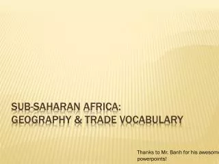 Sub-Saharan Africa: Geography &amp; Trade Vocabulary