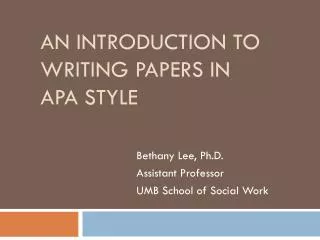 An Introduction to Writing Papers in APA Style