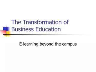 The Transformation of Business Education