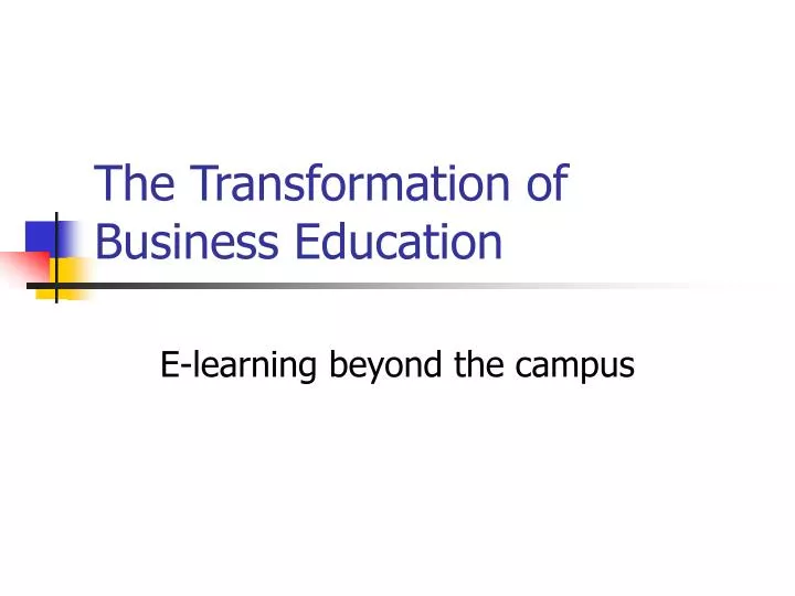 the transformation of business education