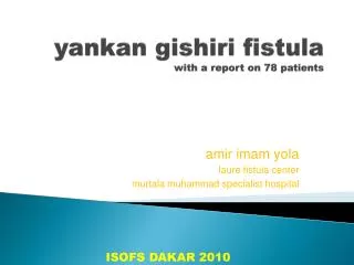 yankan gishiri fistula with a report on 78 patients