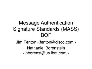 Message Authentication Signature Standards (MASS) BOF