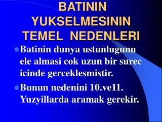 batinin yukselmesinin temel nedenleri