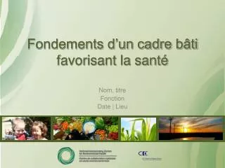 fondements d un cadre b ti favorisant la sant