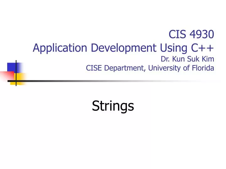 cis 4930 application development using c dr kun suk kim cise department university of florida