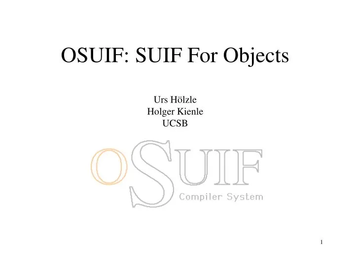 osuif suif for objects urs h lzle holger kienle ucsb