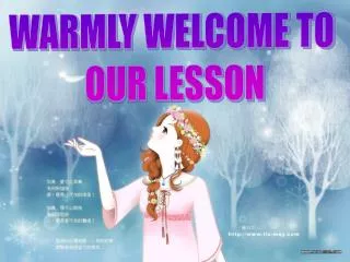 WARMLY WELCOME TO OUR LESSON