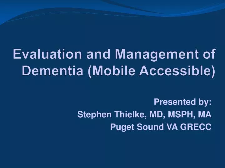 evaluation and management of dementia mobile accessible