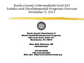 Bucks County Intermediate Unit #22 Intake and Developmental Program Overview November 9, 2011