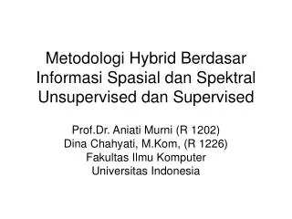 metodologi hybrid berdasar informasi spasial dan spektral unsupervised dan supervised