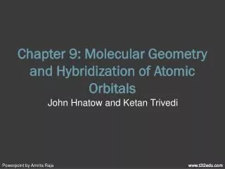 Chapter 9: Molecular Geometry and Hybridization of Atomic Orbitals