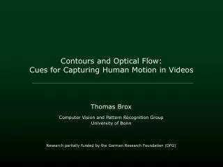Contours and Optical Flow: Cues for Capturing Human Motion in Videos