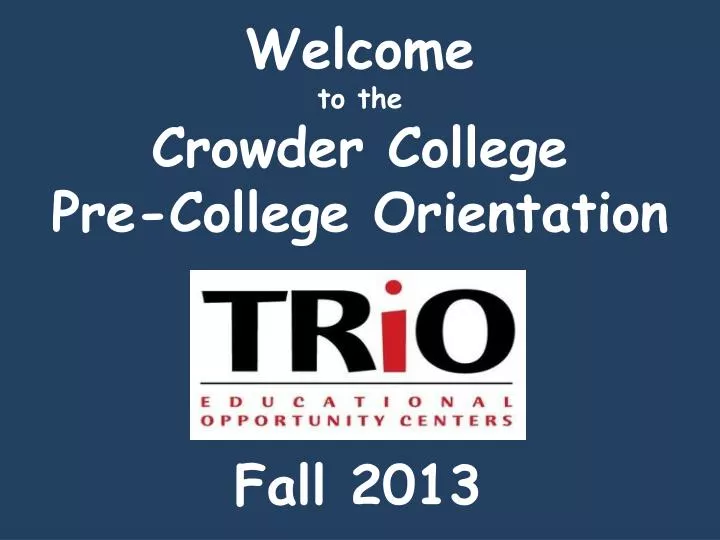 welcome to the crowder college pre college orientation
