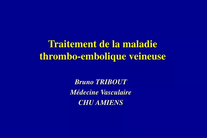 traitement de la maladie thrombo embolique veineuse