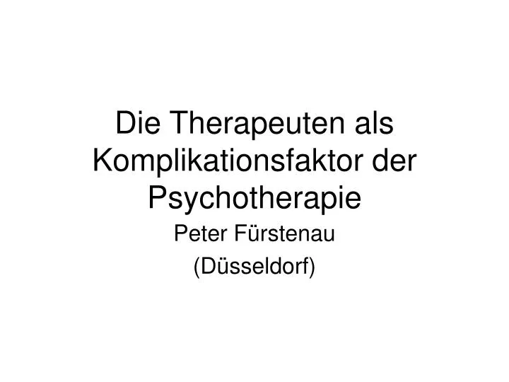 die therapeuten als komplikationsfaktor der psychotherapie