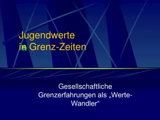 jugendwerte in grenz zeiten