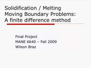 Solidification / Melting Moving Boundary Problems: A finite difference method