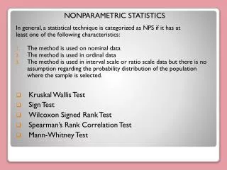 NONPARAMETRIC STATISTICS In general, a statistical technique is categorized as NPS if it has at