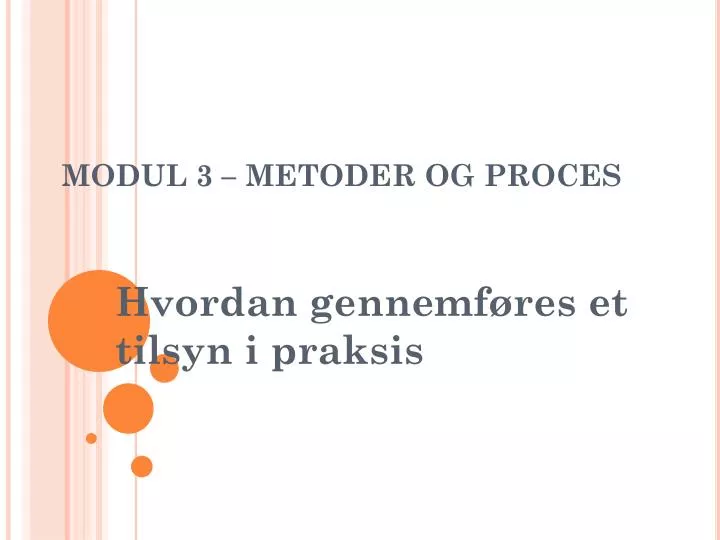 modul 3 metoder og proces