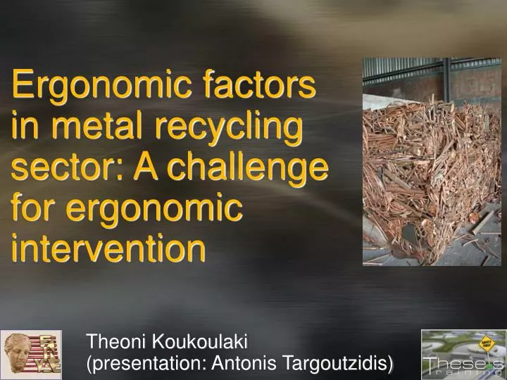 ergonomic factors in metal recycling sector a challenge for ergonomic intervention