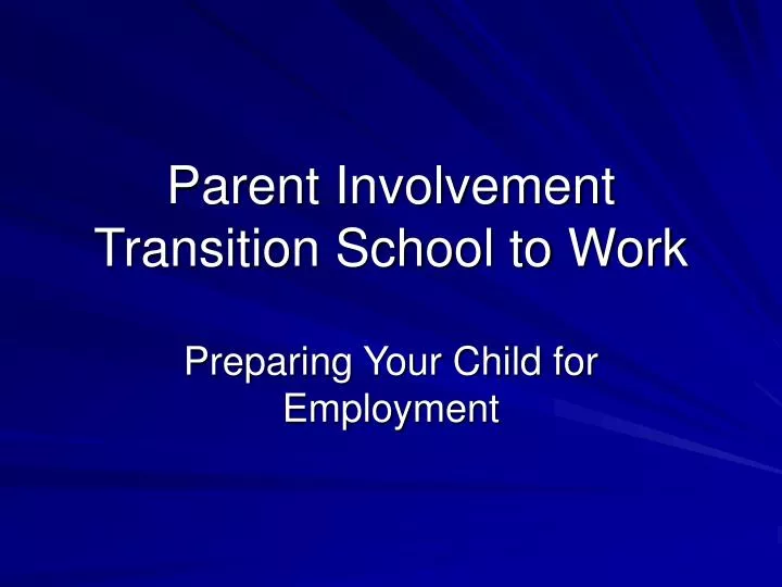 Parent Involvement Transition School to Work