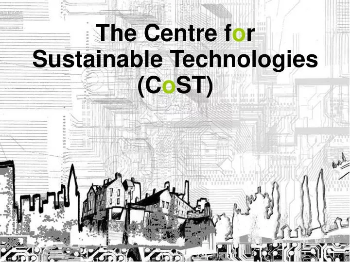 the centre f o r sustainable technologies c o st