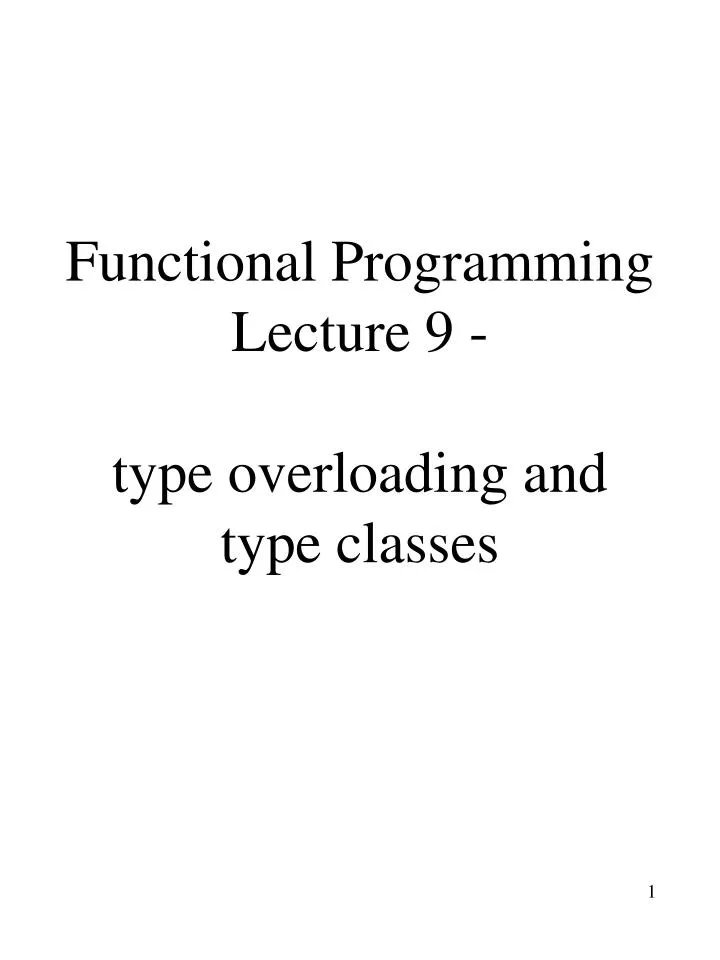functional programming lecture 9 type overloading and type classes