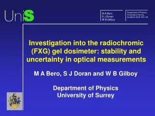 M A Bero, S J Doran and W B Gilboy Department of Physics University of Surrey