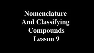 Nomenclature And Classifying Compounds Lesson 9