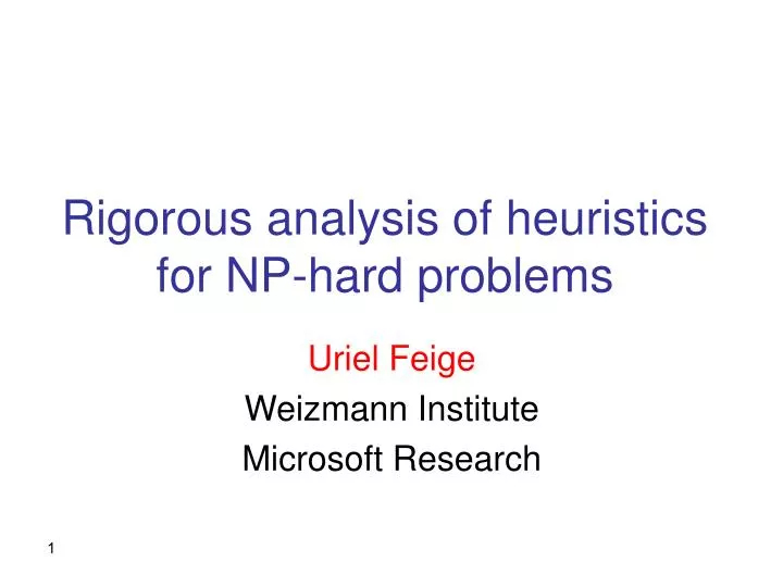 rigorous analysis of heuristics for np hard problems