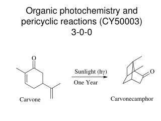 Organic photochemistry and pericyclic reactions (CY50003) 3-0-0