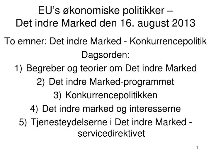 eu s konomiske politikker det indre marked den 16 august 2013