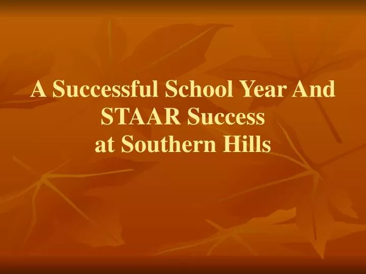 a successful school year and staar success at southern hills