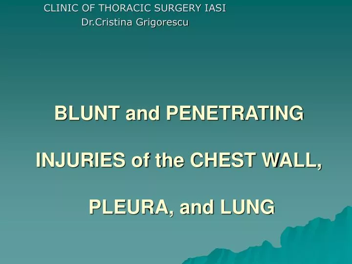blunt and penetrating injuries of the chest wall pleura and lung