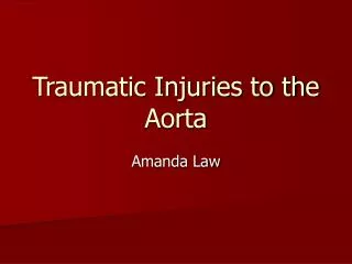 Traumatic Injuries to the Aorta