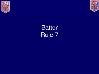 Batter Rule 7