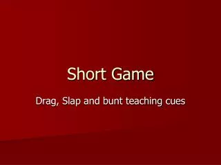 Short Game
