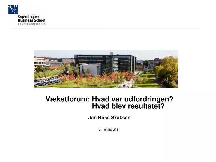 v kstforum hvad var udfordringen hvad blev resultatet jan rose skaksen 24 marts 2011