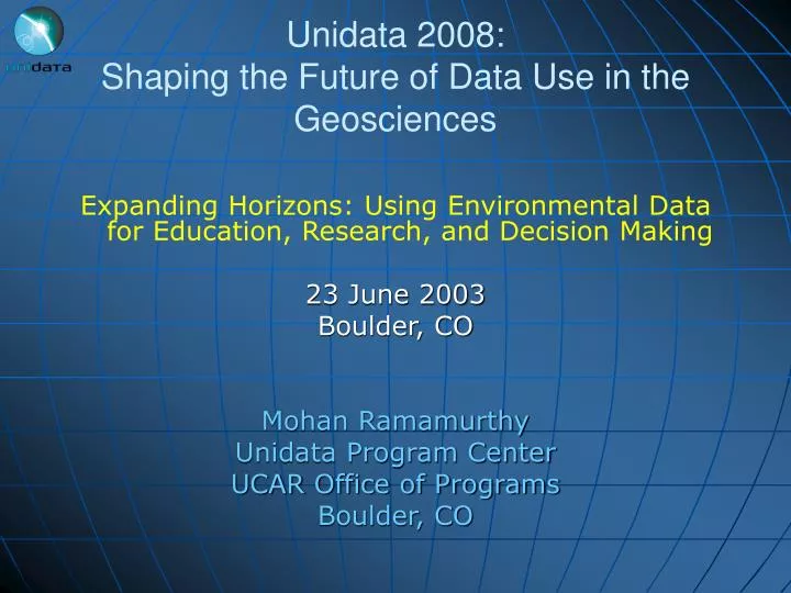 unidata 2008 shaping the future of data use in the geosciences