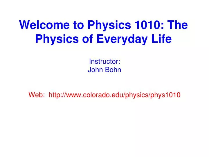 welcome to physics 1010 the physics of everyday life