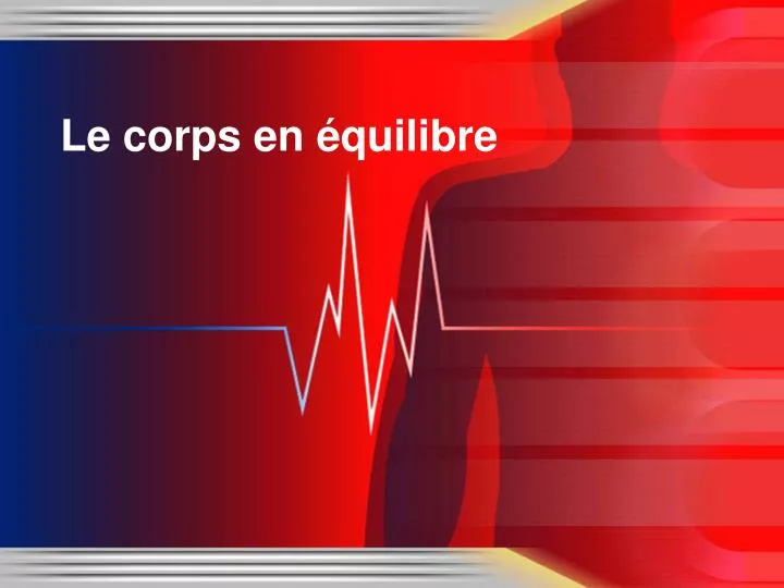 le corps en quilibre