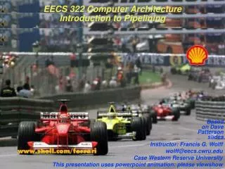 EECS 322 Computer Architecture Introduction to Pipelining