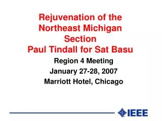 Rejuvenation of the Northeast Michigan Section Paul Tindall for Sat Basu