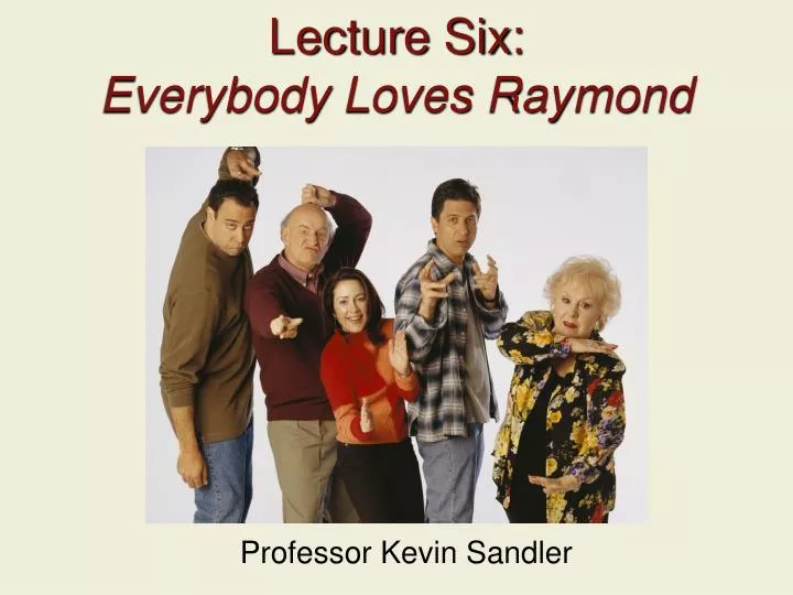 lecture six everybody loves raymond